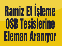 Ramiz Et İşleme OSB Tesislerine Eleman Aranıyor