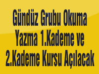 Gündüz Grubu Okuma Yazma 1.Kademe ve 2.Kademe Kursu Açılacak