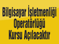 Bilgisayar İşletmenliği Operatörlüğü Kursu Açılacaktır