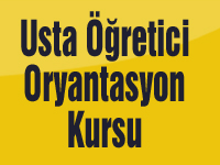 Usta Öğretici Oryantasyon Kursu