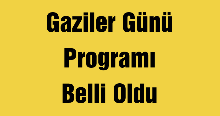 Gaziler Günü Programı Belli Oldu