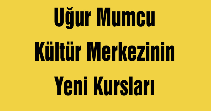 Uğur Mumcu Kültür Merkezinin Yeni Kursları