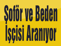 Şoför ve Beden İşçisi Aranıyor