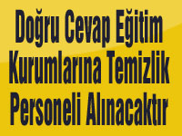 Doğru Cevap Eğitim Kurumlarına Temizlik Personeli Alınacaktır