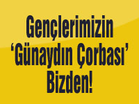 Gençlerimizin ‘Günaydın Çorbası’ Bizden!