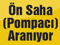 Ön Saha (Pompacı) Aranıyor