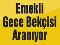 Emekli Gece Bekçisi Aranıyor