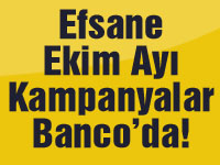 Efsane Ekim Ayı Kampanyalar Banco’da!