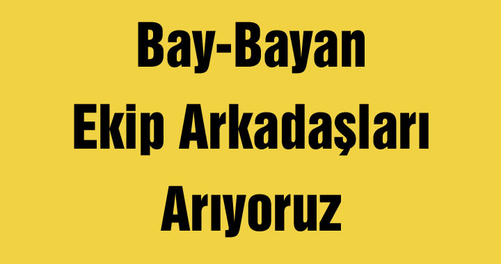 Bay-Bayan Ekip Arkadaşları Arıyoruz