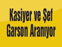 Kasiyer ve Şef Garson Aranıyor