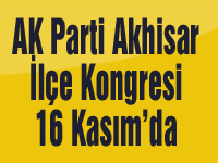 AK Parti Akhisar İlçe Kongresi 16 Kasım’da