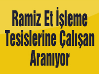 Ramiz Et İşleme Tesislerine Çalışan Aranıyor