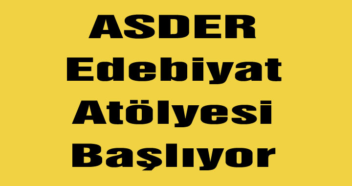 ASDER Edebiyat Atölyesi Başlıyor