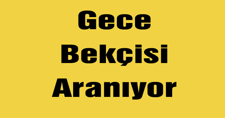 Gece Bekçisi Aranıyor