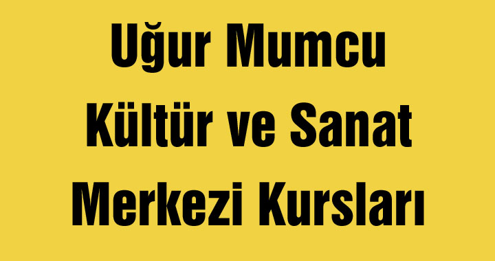 Uğur Mumcu Kültür ve Sanat Merkezi Kursları