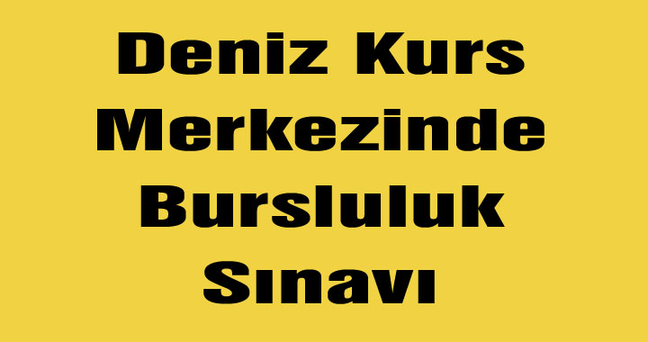 Deniz Kurs Merkezinde Bursluluk Sınavı