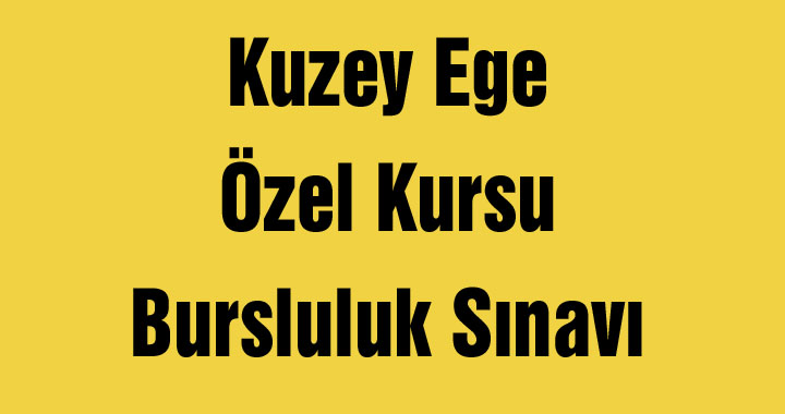 Akhisar Kuzey Ege Özel Öğretim Kursu Bursluluk Sınavı