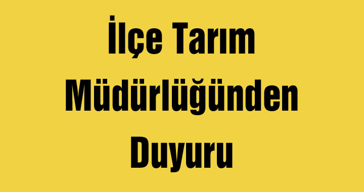 İlçe Tarım Müdürlüğünden Duyuru