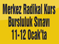 Merkez Radikal Kurs Bursluluk Sınavı 11-12 Ocak’ta