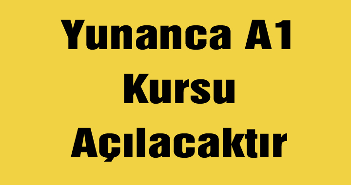 Yunanca A1 Kursu Açılacaktır