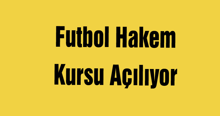 Futbol Hakem Kursu Açılıyor