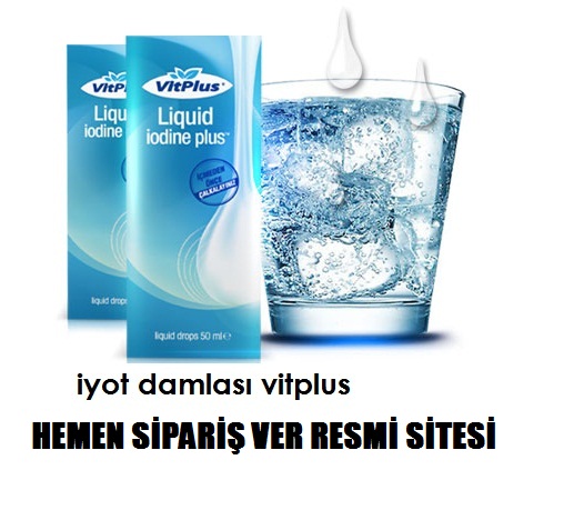 Bizler için vitplus iyot damlası kullanımı ve sonrası