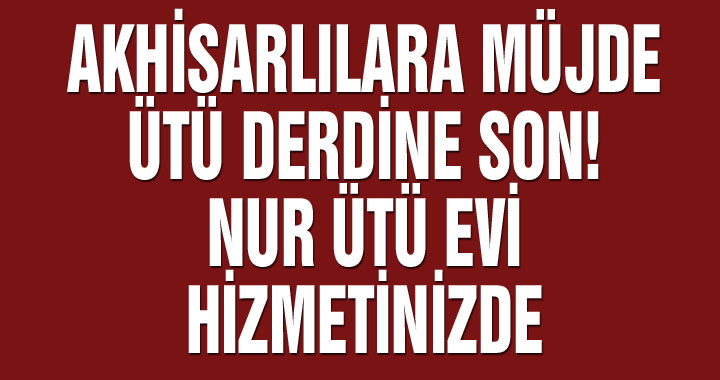 Akhisarlılara müjde! Artık ütüyü unutun! Nur Ütü Evi