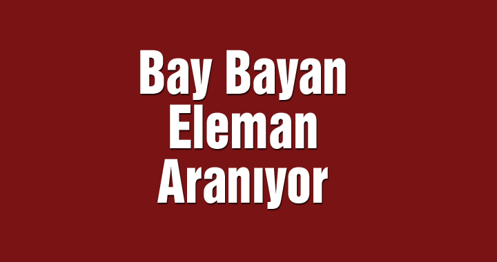 Bay - Bayan eleman aranıyor