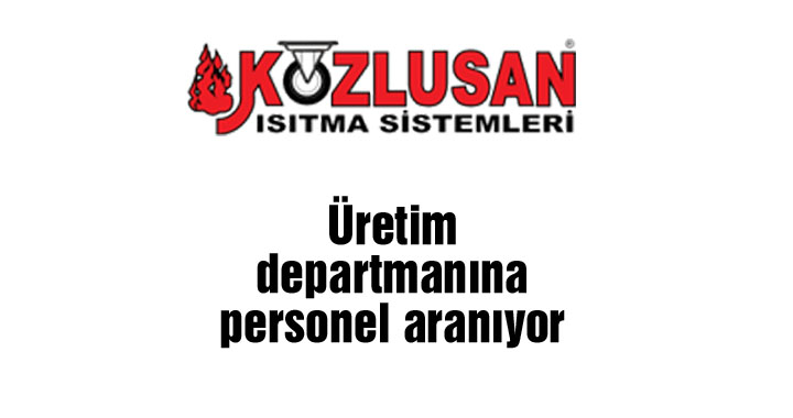 Üretim departmanına personel aranıyor