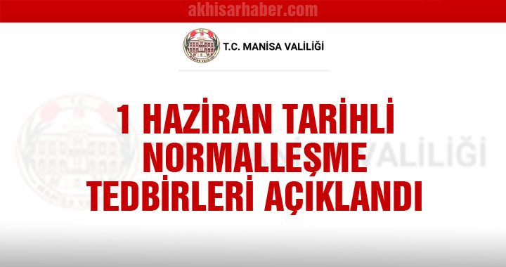 Manisa Valiliği Haziran ayı normalleşme tedbirlerini yayınladı