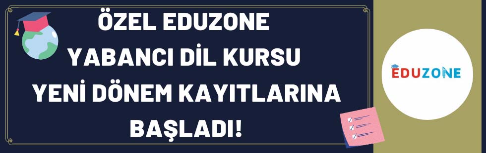 Özel EDUZONE Yabancı Dil Kursu 2021/2022 Eğitim Öğretim yılı kayıtlarına başladı!