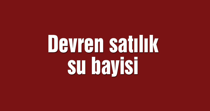 Devren satılık su bayisi