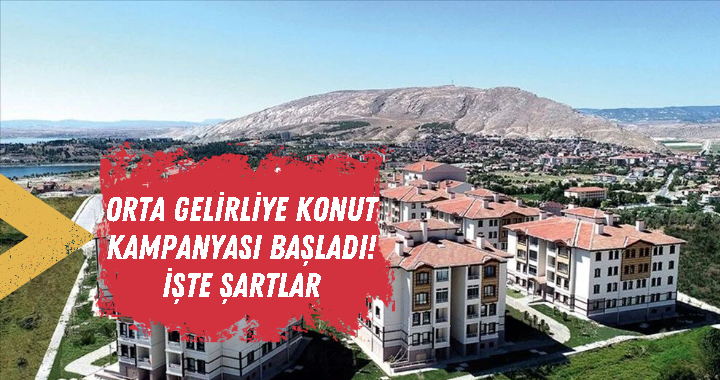 Orta gelirliye konut kampanyası başladı! İşte şartlar