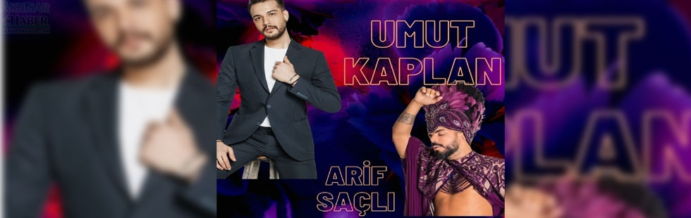 Umut Kaplan ve Arif Saçlı kadınlar matinesi