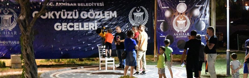 Akhisar’da “gökyüzü gözlem gecelerine” ilgi büyük