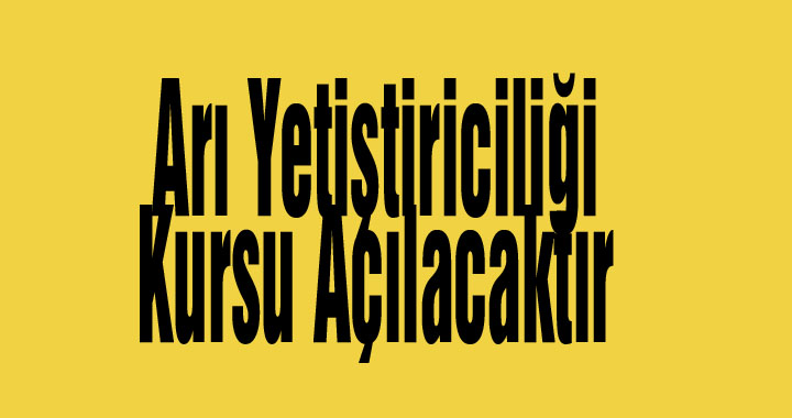 Arı Yetiştiriciliği Kursu Açılacaktır