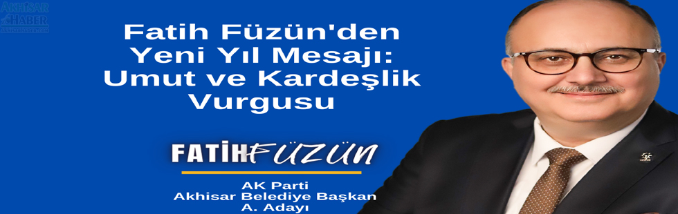 Fatih Füzün’den Yeni Yıl Mesajı umut ve kardeşlik vurgusu