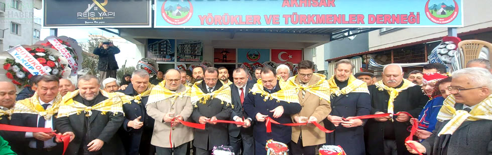 Akhisar Yörükler ve Türkmenler Derneği açılışı yapıldı