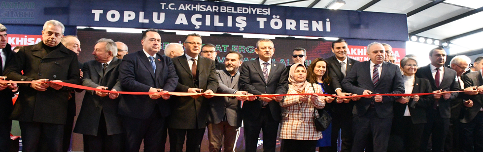 CHP Genel Başkanı Özel, Akhisar'da toplu açılış törenine katıldı