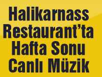 Halikarnass Restaurant’ta Cuma ve Cumartesi Günleri canlı müzik