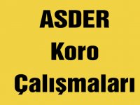 ASDER Koro Çalışmaları