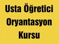 Usta Öğretici Oryantasyon Kursu