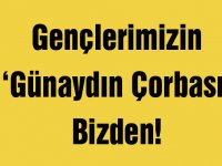 Gençlerimizin ‘Günaydın Çorbası’ Bizden!