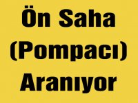 Ön Saha (Pompacı) Aranıyor