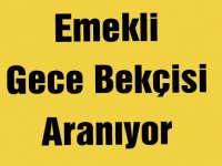 Emekli Gece Bekçisi Aranıyor