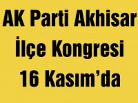 AK Parti Akhisar İlçe Kongresi 16 Kasım’da