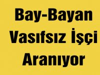 Bay-Bayan Vasıfsız İşçi Aranıyor