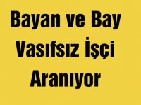 Bayan ve Bay Vasıfsız İşçi Aranıyor