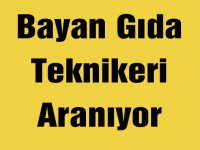 Bayan Gıda Teknikeri Aranıyor