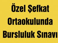 Özel Şefkat Ortaokulunda Bursluluk Sınavı